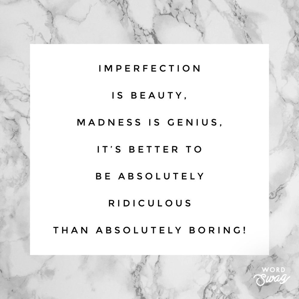 IMPERFECTION IS BEAUTY